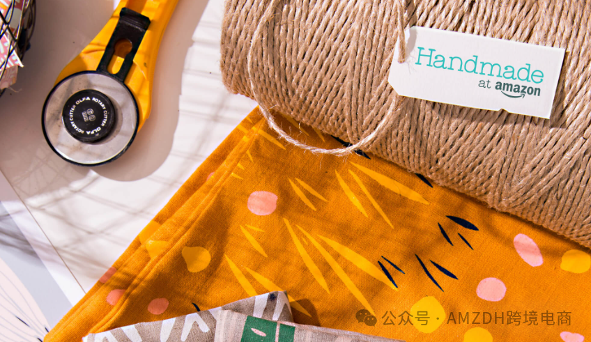 亚马逊Handmade大调整！手工制品“转型”标准品类，卖家如何应对新规？